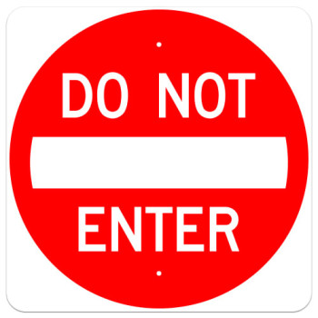 Do Not Enter Sign Do Not Enter Sign